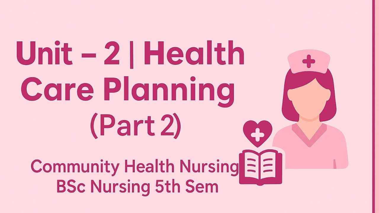 Unit–2| Health Care Planning & Organisation of Health Care| Part–2 | CHN | BSc Nursing 5th Semester✨