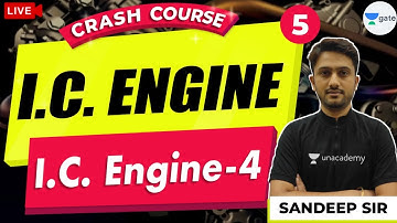 I.C. Engine (Part 4) | Lec - 5 | GATE ME 2021 Free Crash Course