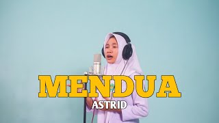 Download lagu MENDUA - ASTRID || COVER BY - INDY