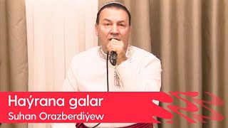 Suhan Orazberdiyew - Hayrana galar | 2022 Resimi