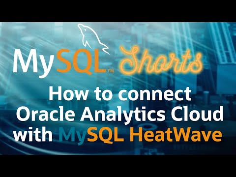 Episode-066 - How to Connect Oracle Analytics Cloud with MySQL HeatWave
