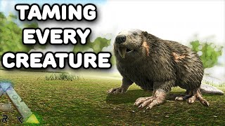 TAMING EVERY CREATURE IN ARK | CASTOROIDES | ARK SURVIVAL EVOLVED EP18