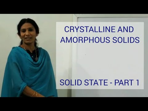 SOLID STATE | Crystalline and Amorphous Solids | +2 CHEMISTRY | Part ...