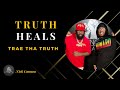 Truth Heals Ft. Trae Tha Truth | Full Episode | Cannon's Class TV