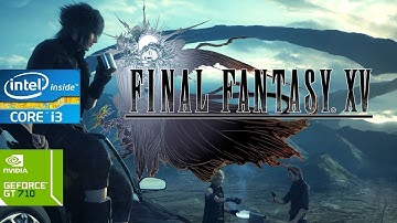 Final Fantasy XV Windows Edition PC Gt 710 Test Off Screen