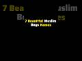 7 Beautiful Muslim Boys Names #islamic #muslim #shorts