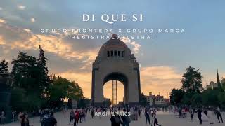 Grupo Frontera x Grupo Marca Registrada - Di Que Si (Letra)