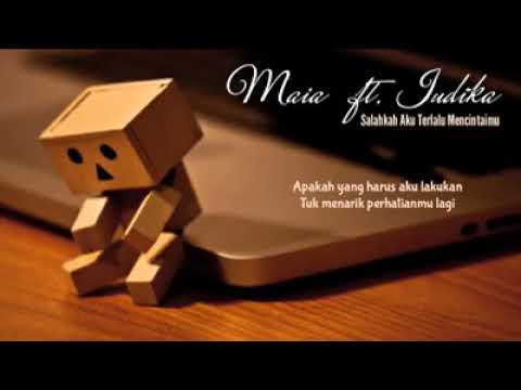 Salahkah Aku Terlalu Mencintaimu (lirik) || Maia ft Judika