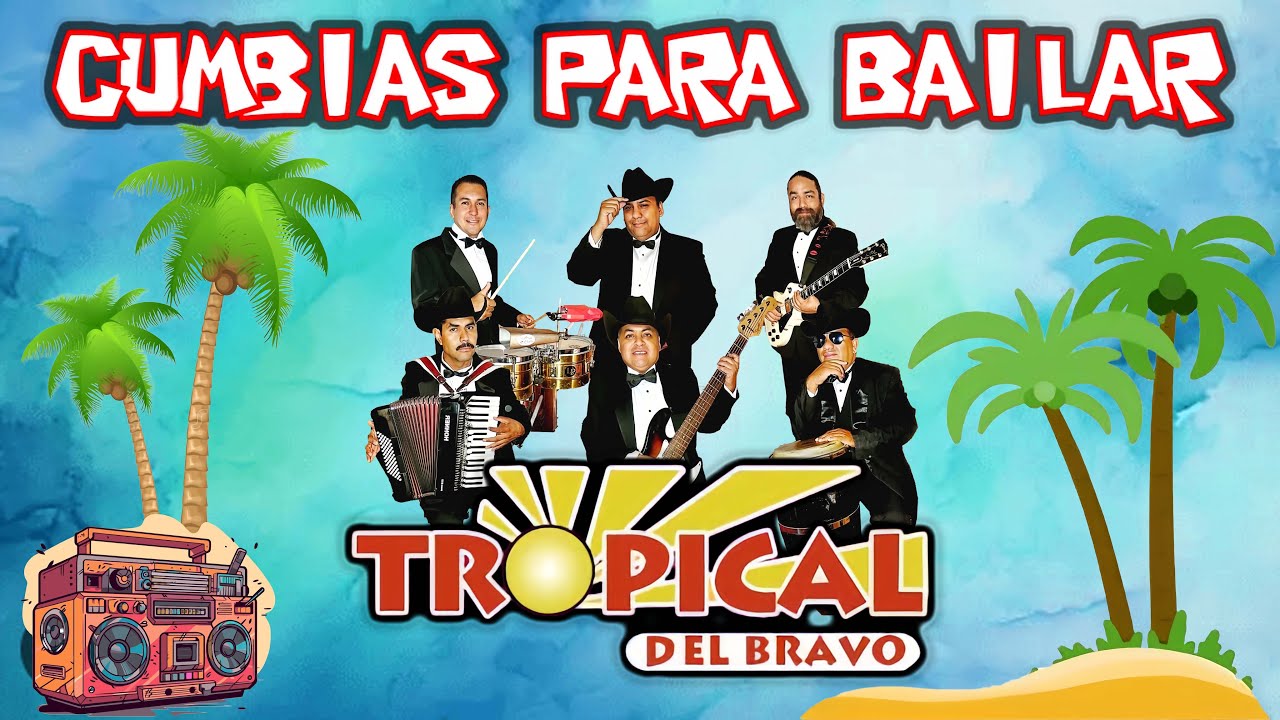 Tropical Del Bravo - 20 Exitos - Cumbias Para Bailar 💥