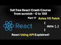How to Use Api in react with fetch & Axios | Full Free React crash course from scratch part 17