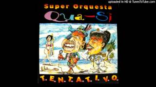 Video thumbnail of "Macho Criollo - Super Orquesta QUA-SI"