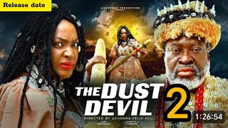 THE DUST DEVIL 2 RELEASE DATE - LIZZY GOLD KANAYO O KANAYO 2026 LATEST NIGERIAN MOVIE REVIEW 
