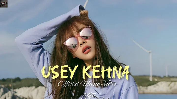 Netic -"Usey Kehna" (Official Music Video)