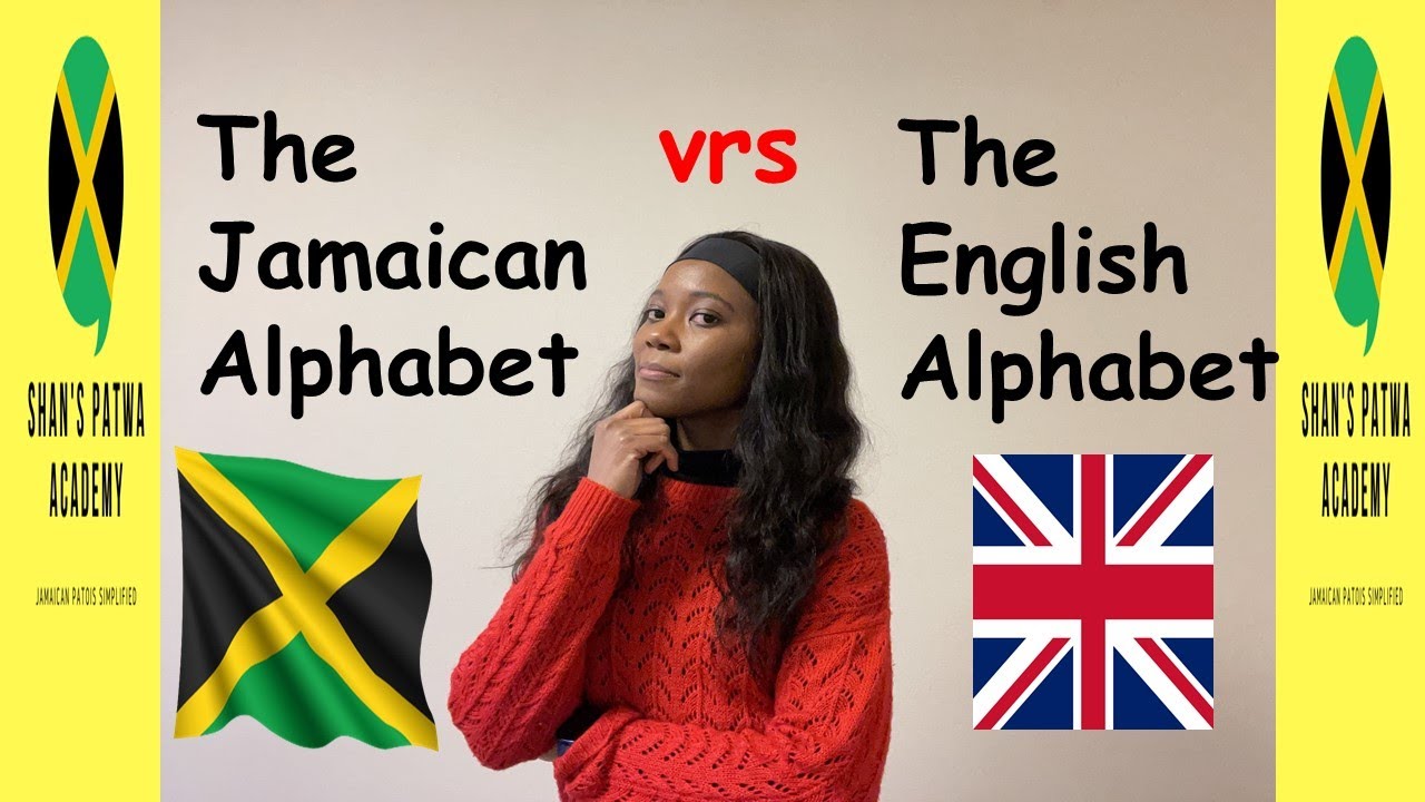 Jamaican Patois vrs English: the battle of the alphabets. Learn