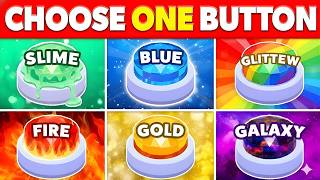 Choose ONE Button: 💚 Slime, 🔥Fire, 💙 Blue, 💰 Gold, ✨Glitter,  or🪐Galaxy