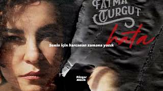 Fatma Turgut - Hata (Lyrics) Resimi