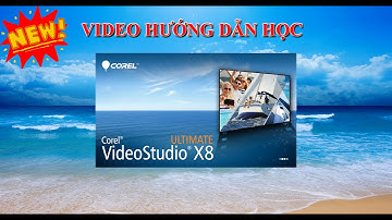 Hướng dẫn sử dụng Corel VideoStudio Pro X8 - Phần 1 Timeline