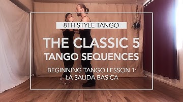 The Classic 5 Tango Sequences, Lesson 1: La Salida Basica