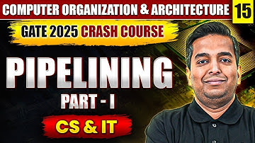 COA 15 | Pipelining Part 01 | CS & IT | GATE Crash Course