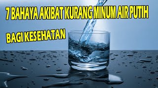 INILAH 7 BAHAYA AKIBAT KURANG MINUM AIR PUTIH BAGI KESEHATAN