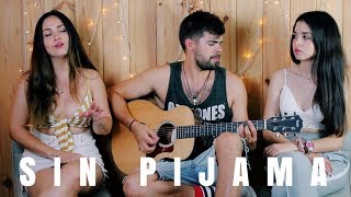 Video thumbnail of "SIN PIJAMA - BECKY G | (COVER CON MI HERMANA) CAROLINA Y SERGIO"