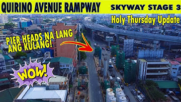 SKYWAY STAGE 3 UPDATE | QUIRINO AVE. RAMPWAY | APRIL 14, 2022 | DPWH | SMC |