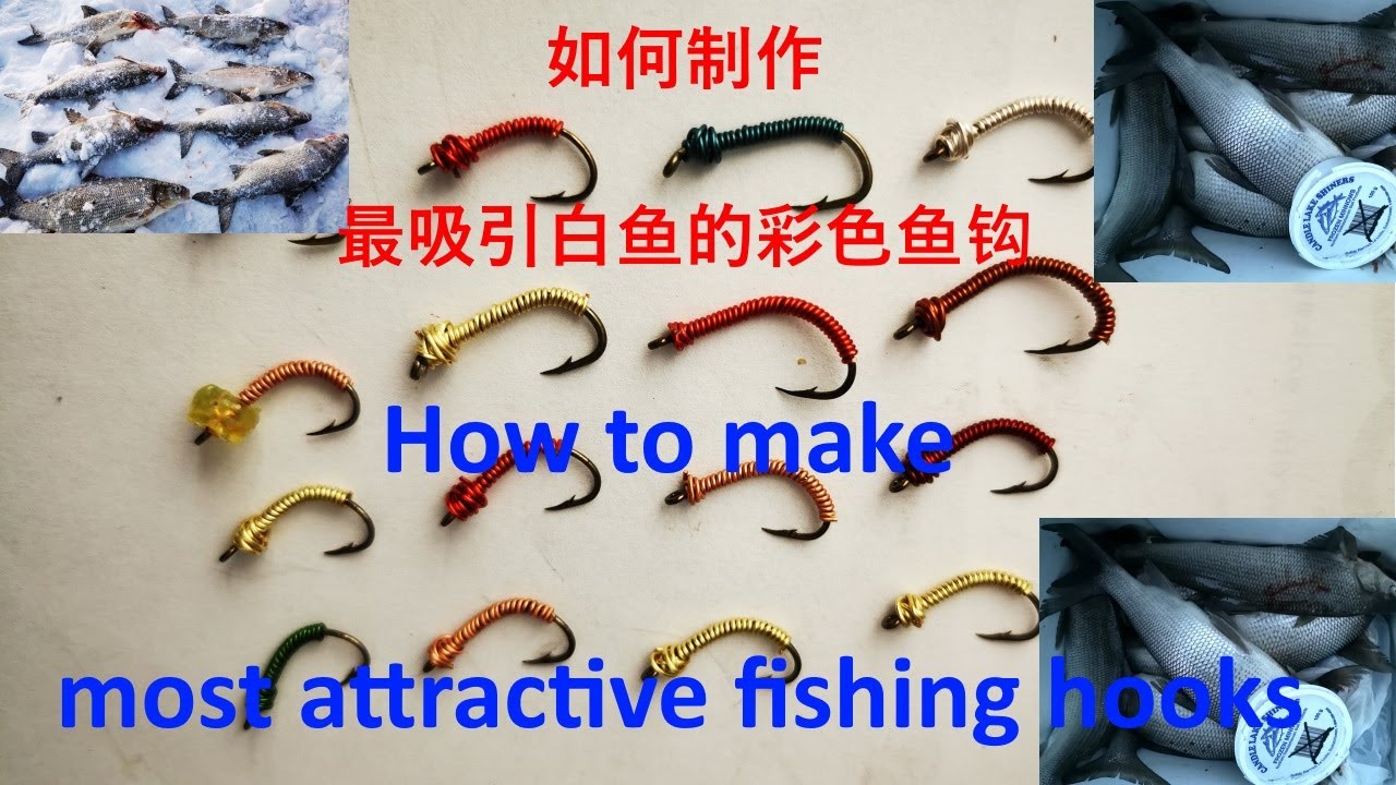 如何专业制作最吸引白鱼的彩色鱼钩-How to make most attractive fishing hooks for  whitefish(2021)-如何制作鱼钩