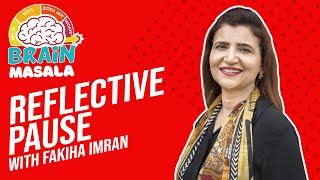 Reflective Pause by Fakiha Imran - Brain Masala Series EP-1