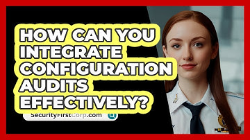 How Can You Integrate Configuration Audits Effectively?