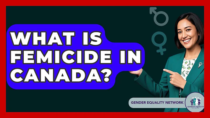 What Is Femicide In Canada? - Gender Equality Network