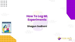 Talk: How To Log ML Experiments - Shagun Sodhani