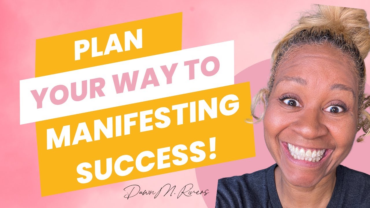 PLAN Your Way to Manifesting Success! - YouTube