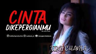 Cinta Dikepergianmu – Erni Chania