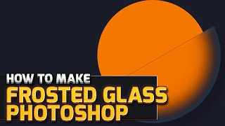 How to make Frosted Glass in Photoshop