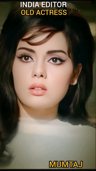 MUMTAZ (ACTRESS) #transformation #mumtaz #actress #hindimovie #viral #status #short #INDIAEDITOR