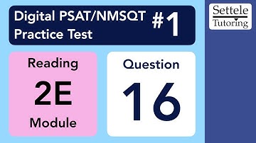 Digital PSAT 1, Reading Module 2E, Question 16 (grammar)