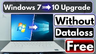 windows 7 to windows 10 free upgrade Without Data Loss