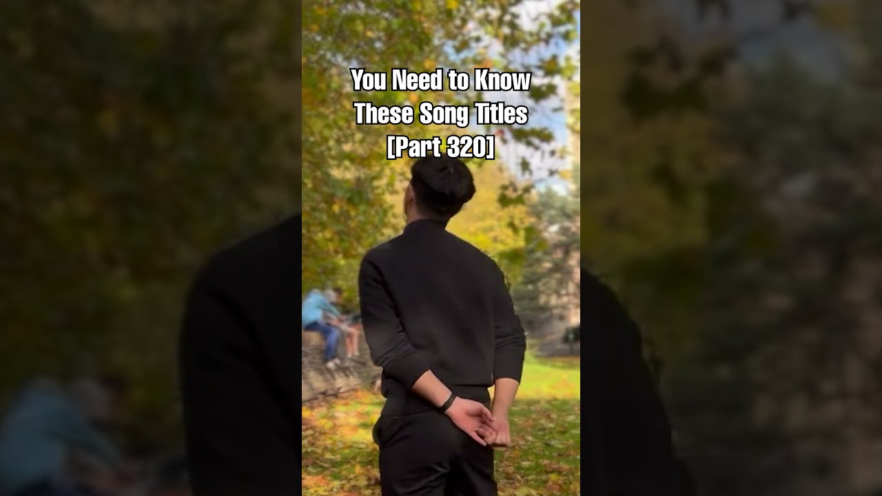 Songs You Need to Know the Titles of Part 320  song  songs  viral