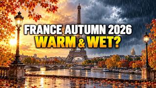 France Autumn 2026 Forecast: Warm, Wet Weather Outlook for the Season