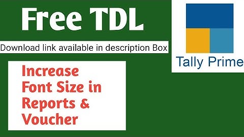 Tally TDL | Increase Font Size In Reports & Voucher | Free TDL Gyan amrit