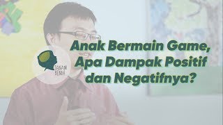 Anak Bermain Game, Apa Dampak Positif dan Negatifnya?