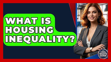 What Is Housing Inequality? - Your Civil Rights Guide