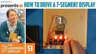 How To Drive A 7-segment Display - The Learning Circuit