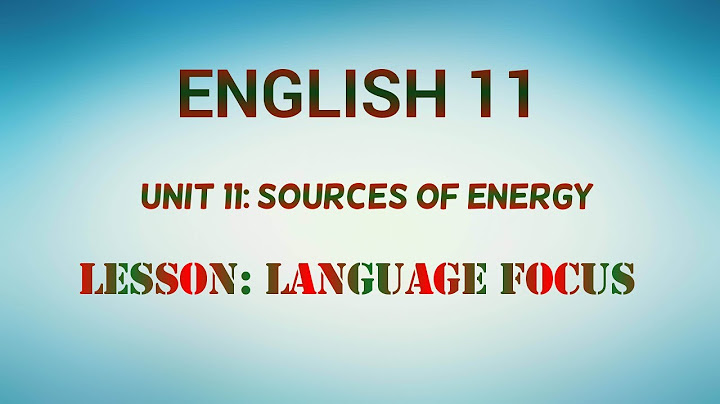 Bài tập language focus unit 11 lớp 11 năm 2024