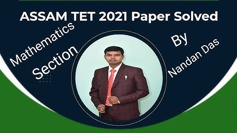Assam TET 2021 question paper solved (Mathematics section)... by Nandan Sir