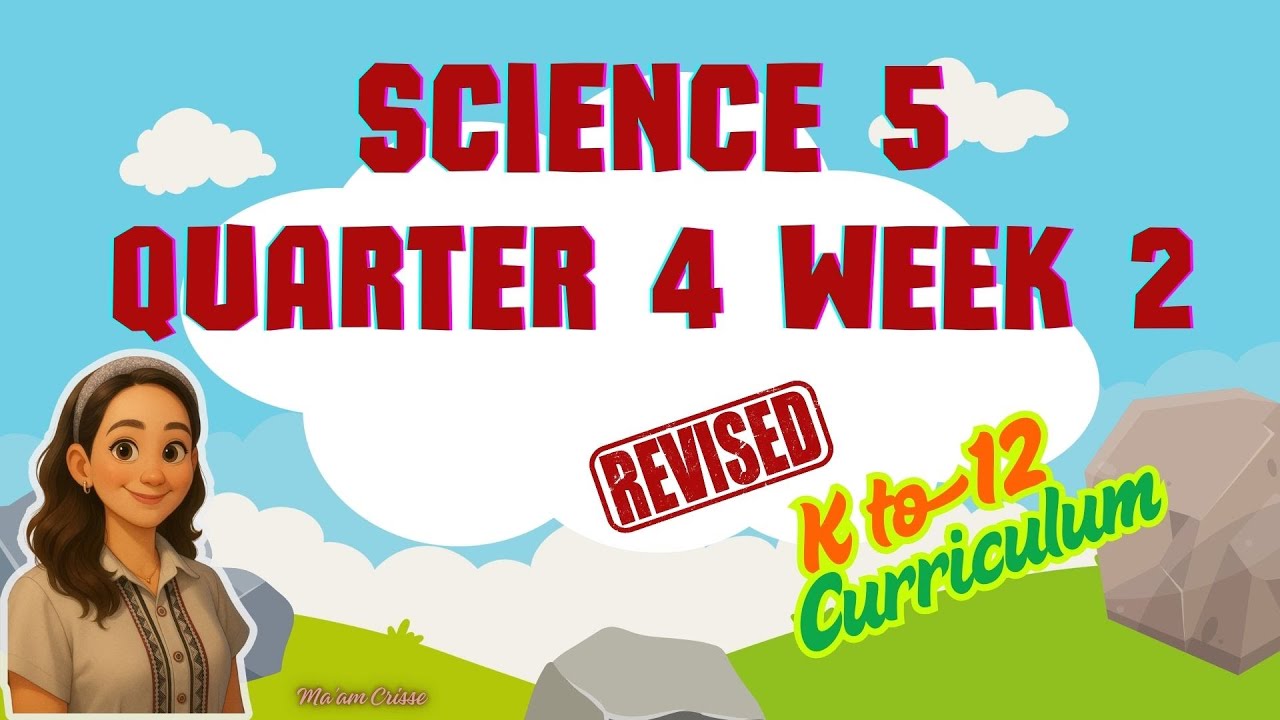 SCIENCE 5 QUARTER 4 WEEK 2 REVISED K12 CURRICULUM - YouTube