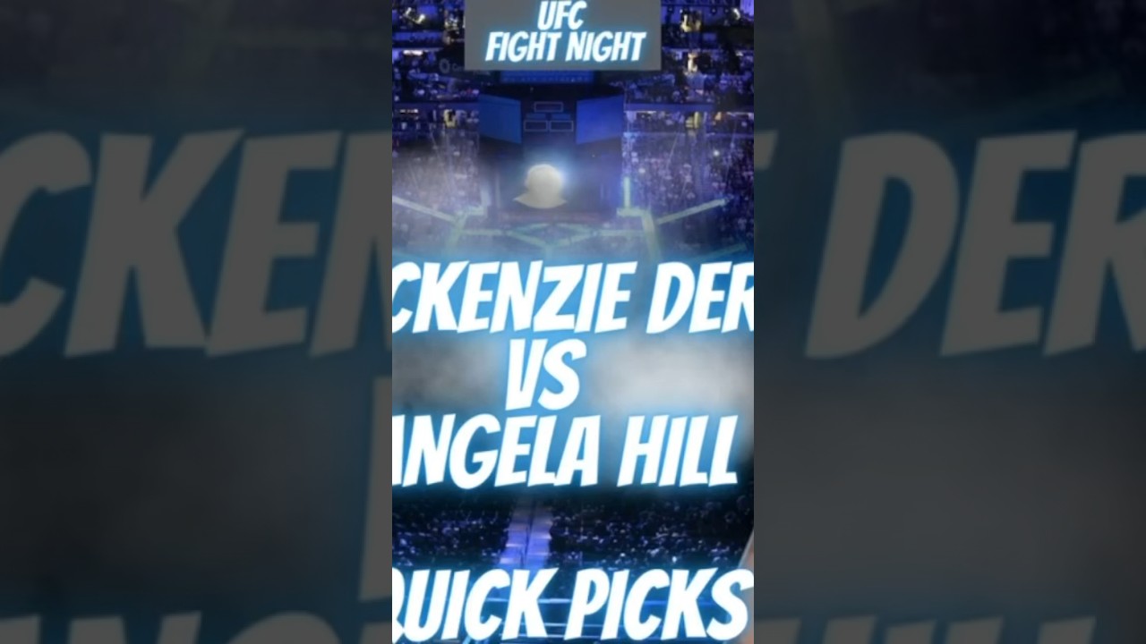 QUICK PICKS | DERN VS HILL | UFC FIGHT NIGHT