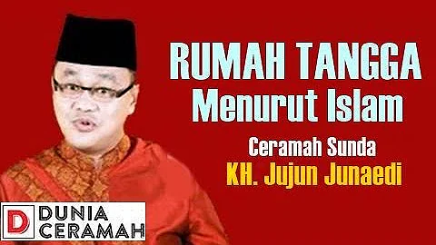 Ceramah Ustad Jujun Junaedi - Rumah Tangga Yang Baik Menurut Islam