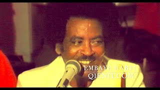 QieNit  Embaye Habtu  'Godfather of Eritrean musical Awlos'.