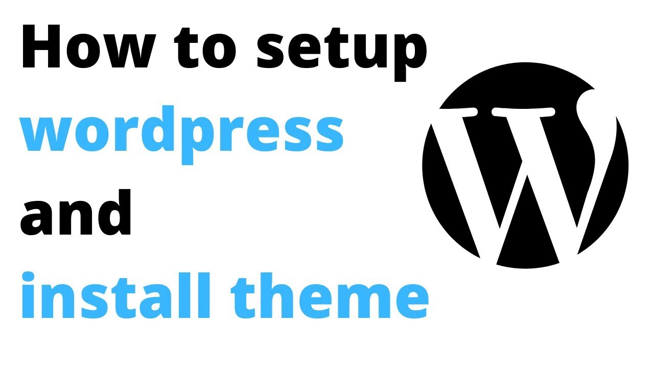 How To Setup Wordpress And Install Theme YouTube
